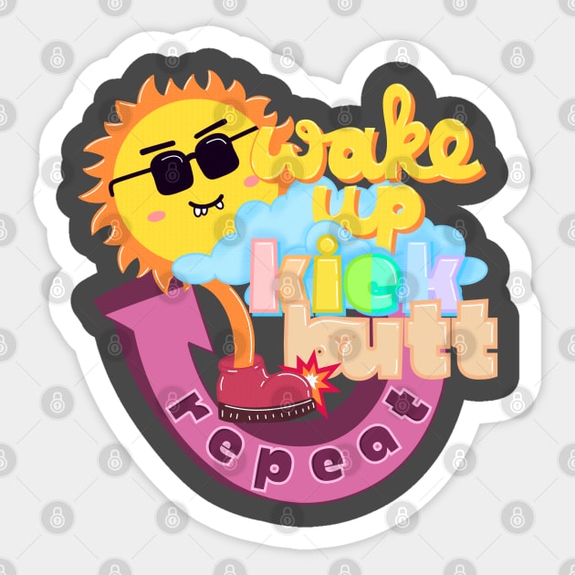 Wake Up, Kick Butt, Repeat Sticker by GiveMeThatPencil